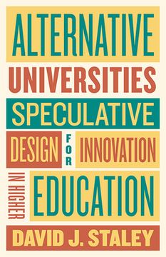 portada Alternative Universities: Speculative Design for Innovation in Higher Education (en Inglés)