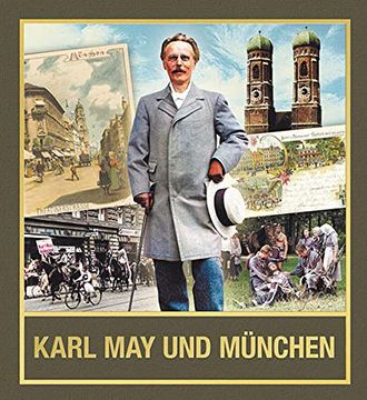 portada Karl may und München: Der Schriftsteller und Seine Spuren Zwischen Isar und Bavaria (en Alemán)