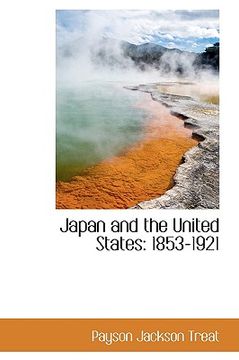portada japan and the united states: 1853-1921 (en Inglés)