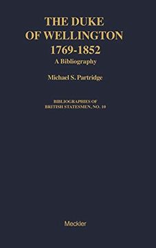 portada The Duke of Wellington: A Bibliography (Bibliographies of British Statesmen) (en Inglés)