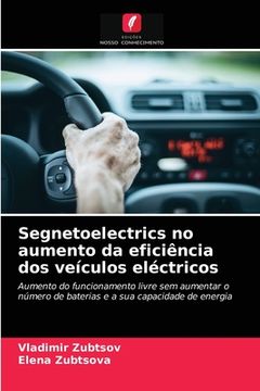 portada Segnetoelectrics no Aumento da Eficiência dos Veículos Eléctricos: Aumento do Funcionamento Livre sem Aumentar o Número de Baterias e a sua Capacidade de Energia (en Portugués)