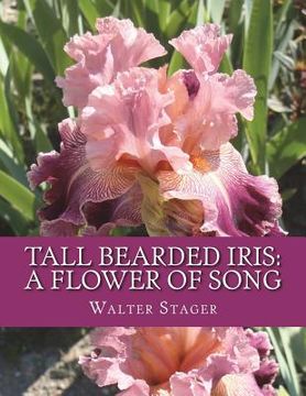 portada Tall Bearded Iris: A Flower of Song (en Inglés)