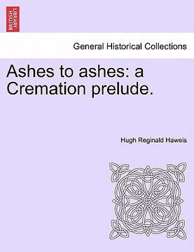 portada ashes to ashes: a cremation prelude. (en Inglés)