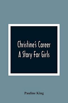 portada Christine'S Career; A Story for Girls (in English)