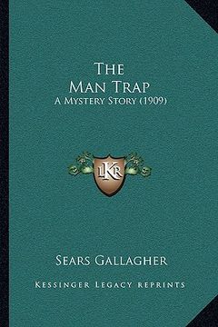 portada the man trap: a mystery story (1909) (en Inglés)