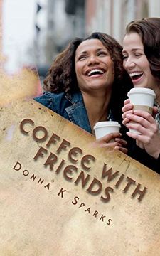 portada Coffee With Friends: Short Stories & Devotions (en Inglés)