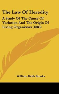 portada the law of heredity: a study of the cause of variation and the origin of living organisms (1883) (in English)