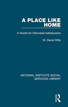 portada A Place Like Home: A Hostel for Disturbed Adolescents (National Institute Social Services Library) (in English)
