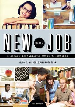 portada New on the Job: A School Librarian's Guide to Success, Second Edition (en Inglés)