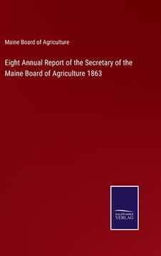 portada Eight Annual Report of the Secretary of the Maine Board of Agriculture 1863 (in English)