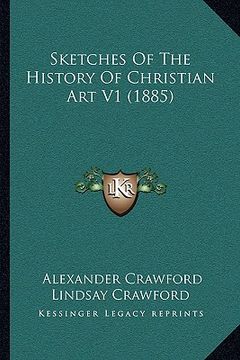 portada sketches of the history of christian art v1 (1885) (en Inglés)