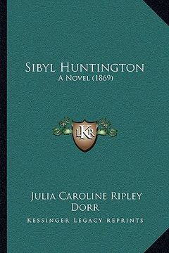 portada sibyl huntington: a novel (1869) (en Inglés)