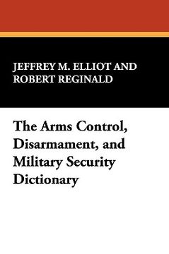 portada the arms control, disarmament, and military security dictionary (in English)