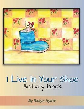 portada I Live in Your Shoe Activity Book (en Inglés)