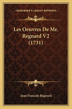 portada Les Oeuvres De Mr. Regnard V2 (1731) (en Francés)