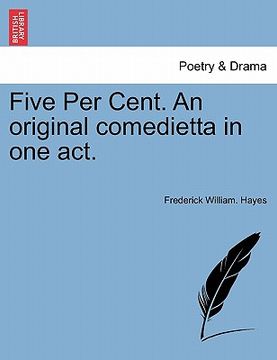 portada five per cent. an original comedietta in one act. (en Inglés)