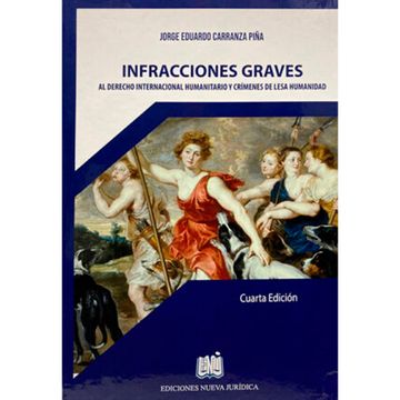 portada INFRACCIONES GRAVES AL DERECHO INTERNACIONAL HUMANITARIO Y CRÍMENES DE LESA HUMANIDAD EN EL CODIGO (in Spanish)
