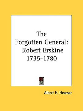 portada the forgotten general: robert erskine 1735-1780 (en Inglés)