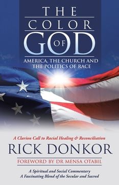 portada The Color of God: America, the Church, and the Politics of Race (en Inglés)