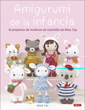 portada Amigurumi de la Infancia: 16 Proyectos de Ganchillo de Khuc cay (in Spanish)