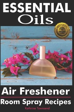 portada Essential Oils Air Freshener: Room Spray Recipes (en Inglés)
