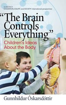 portada "The Brain Controls Everything" Children's Ideas About the Body (HC) (en Inglés)