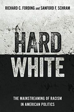 portada Hard White: The Mainstreaming of Racism in American Politics (en Inglés)