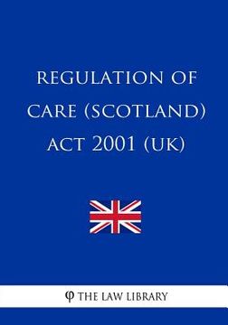 portada Regulation of Care (Scotland) Act 2001 (UK) (en Inglés)