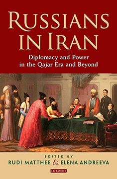 portada Russians in Iran: Diplomacy and Power in the Qajar era and Beyond (en Inglés)