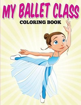portada My Ballet Class Coloring Book (en Inglés)