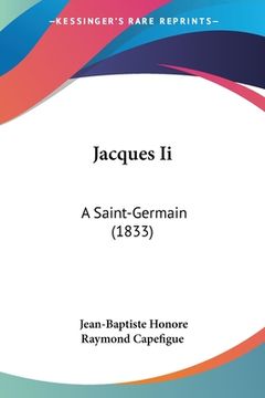 portada Jacques Ii: A Saint-Germain (1833) (en Francés)