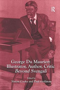 portada George du Maurier: Illustrator, Author, Critic: Beyond Svengali (en Inglés)