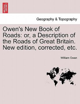 portada owen's new book of roads: or, a description of the roads of great britain. new edition, corrected, etc. (en Inglés)