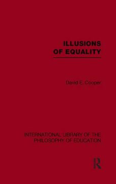 portada Illusions of Equality (International Library of the Philosophy of Education) (en Inglés)
