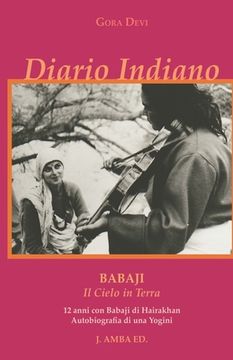 portada Diario Indiano: Babaji Il Cielo in Terra 12 anni con Babaji di Hairakhan (en Italiano)