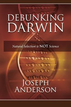portada Debunking Darwin: Natural Selection Is Not Science (in English)