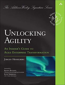 portada Unlocking Agility: An Insider's Guide to Agile Enterprise Transformation (Addison-Wesley Signature Series (Cohn)) (en Inglés)