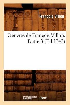 portada Oeuvres de François Villon. Partie 3 (Éd.1742)