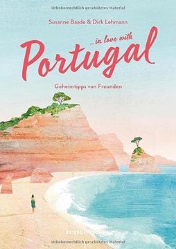 portada Reisehandbuch Portugal: In Love With Portugal: Geheimtipps von Freunden (en Alemán)