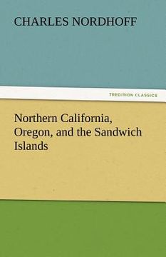 portada northern california, oregon, and the sandwich islands (en Inglés)