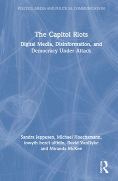 portada The Capitol Riots: Digital Media, Disinformation, and Democracy Under Attack (in English)