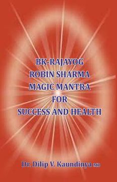portada BK - Rajayog, Robin Sharma Magic Mantra for Success and Health (in English)