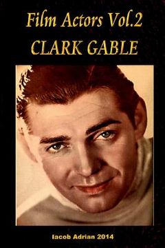 portada Film Actors Vol.2 Clark Gable: Part 1 (in English)