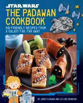 portada Star Wars: The Padawan Cookbook: Kid-Friendly Recipes From a Galaxy Far, far Away (en Inglés)