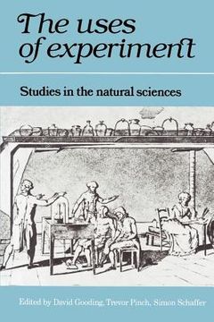 portada The Uses of Experiment: Studies in the Natural Sciences (en Inglés)