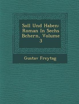 portada Soll Und Haben: Roman in Sechs B Chern, Volume 3 (en Alemán)
