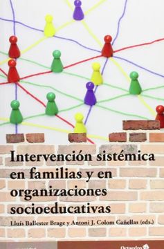portada INTERVENCION SISTEMICA EN FAMILIAS Y EN ORGANIZACIONES SOCIOEDUCATIVAS (in Spanish)