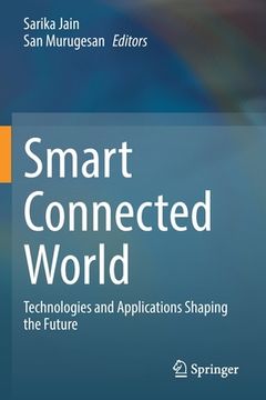 portada Smart Connected World: Technologies and Applications Shaping the Future 