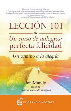 portada Leccion 101 de Un Curso de Milagros: Perfecta Felicidad (in Spanish)