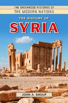 portada The History of Syria (Greenwood Histories of the Modern Nations) (en Inglés)